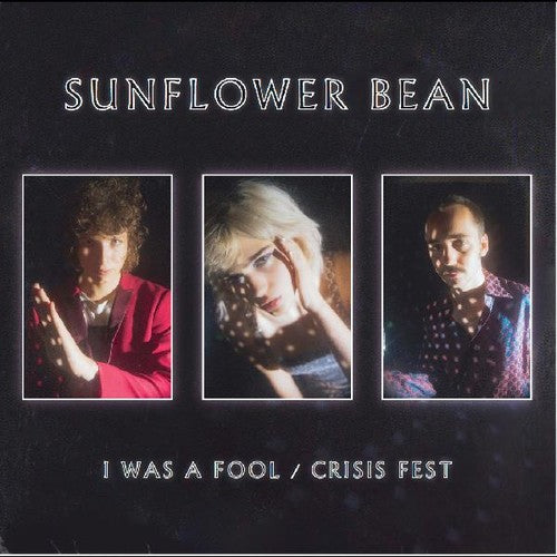 Sunflower Bean: I Was A Fool / Crisis Fest