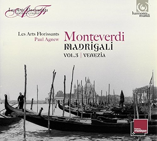 Monteverdi / Les Arts Florissants: Monteverdi: Madrigals, Vol.3 - Venezia