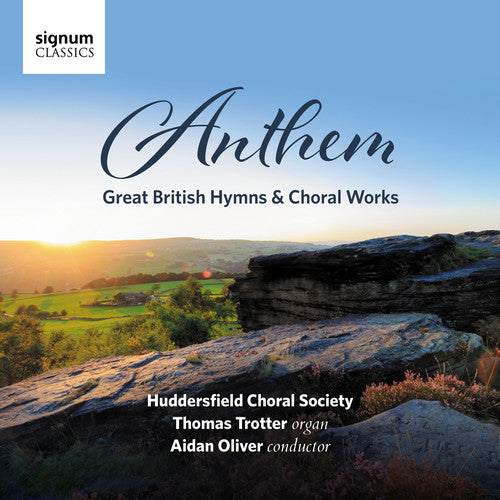 Bainton / Trotter / Oliver: Anthem: Great British Hymns & Choral Works