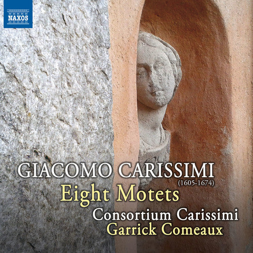 Carissimi / Garrick Comeaux: Eight Motets