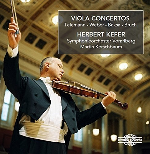 Baksa / Bruch / Kefer / Kerschbaum: Telemann Weber Baska & Bruch: Viola Concertos