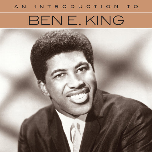 King, Ben E: An Introduction To Ben E. King
