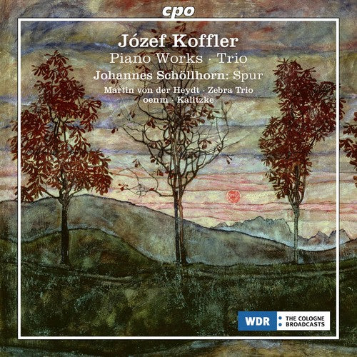 Koffler / Schollhorn / Zebra Trio / Kalitzke: Jozef Koffler: Piano Works - Trio