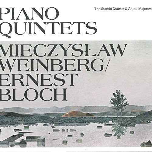 Bloch / Stamic Quartet / Majerova: Weinberg & Bloch: Piano Quintets