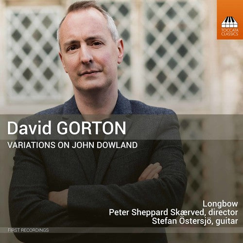 Gorton / Longbow / Ostersjo: David Gorton: Variations on John Dowland