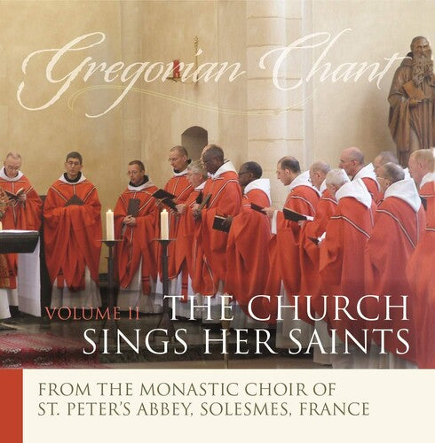 Monastic Choir of Solesmes / Claire: Gregorian Chant, Vol. 2: The Church Sings Her Saints