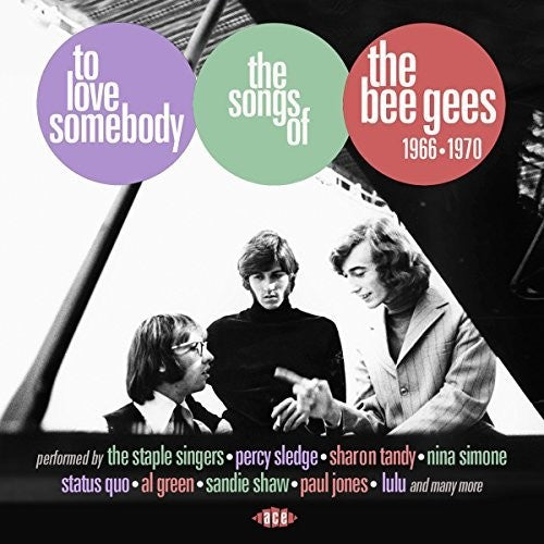 To Love Somebody: Songs of the Bee Gees 1966-1970: To Love Somebody: Songs Of The Bee Gees 1966-1970