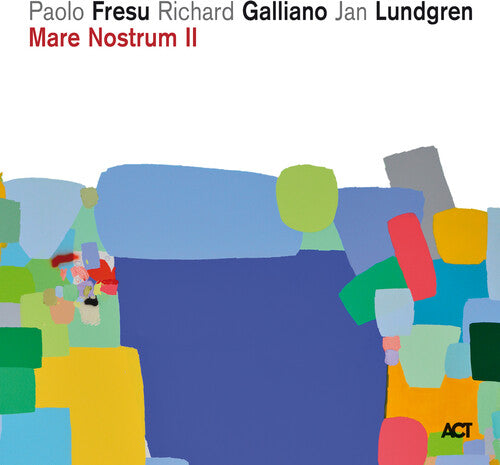 Fresu / Galliano / Lundgren: Mare Nostrum Ii