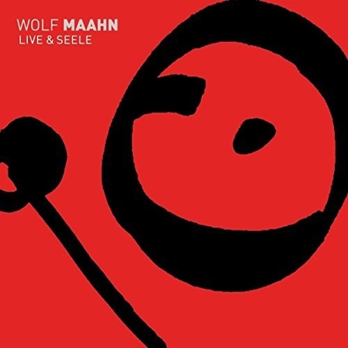 Maahn, Wolf: Live Und Seele