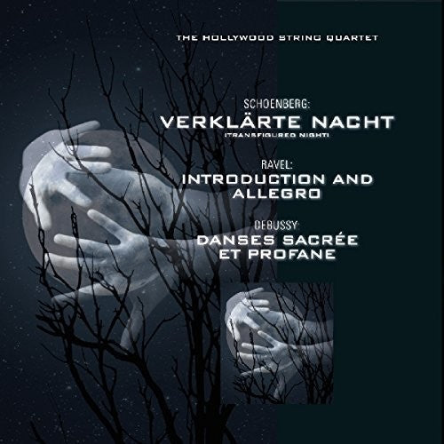 Hollywood String Quartet: Verklarte Nacht / Introduction / Danses