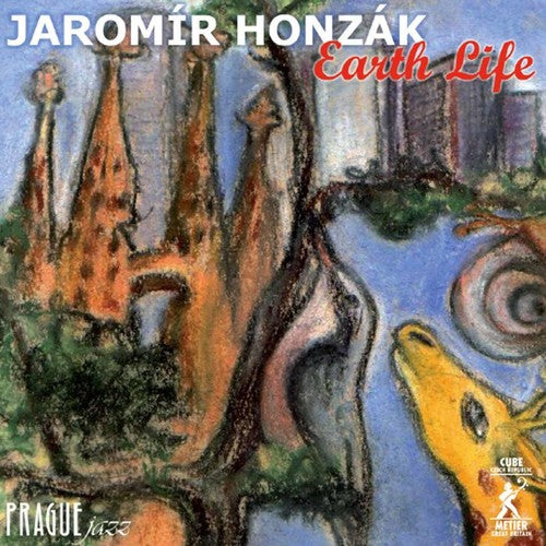 Honzak / Pokorna / Hajek: Jaromir Honzak: Earth Life