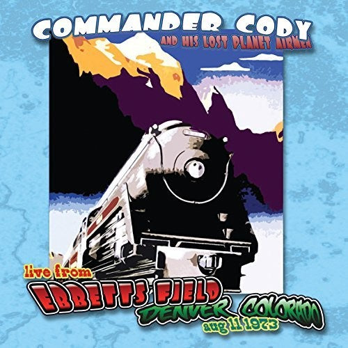 Commander Cody & His Lost Planet Airmen: Live At Ebbett's Field