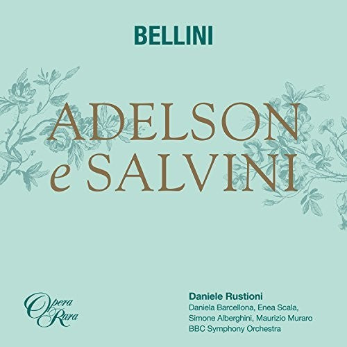 Bellini / BBC Symphony Orchestra: Bellini: Adelson E Salvini