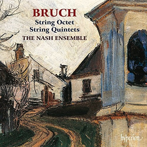 Bruch / Nash Ensemble: Bruch: String Quintets And Octet