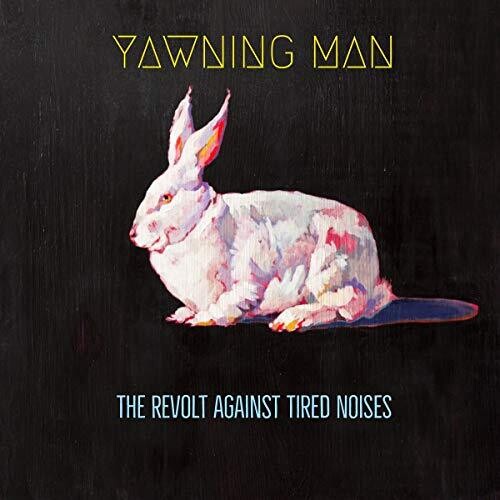 Yawning Man: Revolt Against Tired Noises