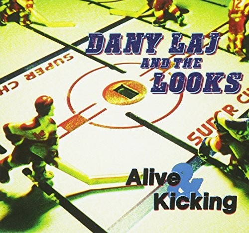 Laj, Dany & the Looks: Alive & Kicking