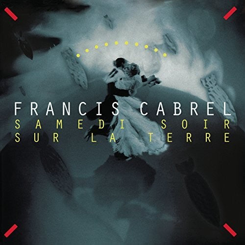 Cabrel, Francis: Samedi Soir Sur La Terre