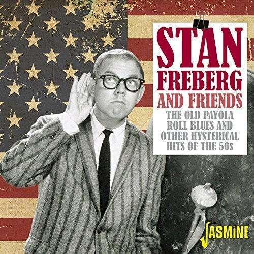 Freberg, Stan & Friends: Old Payola Roll Blues & Other Hysterical Hits Of The 50s