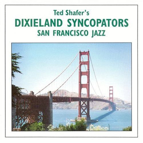 Shafer, Ted / Dixieland Syncopators: San Francisco Jazz