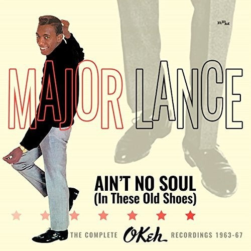 Lance, Major: Ain't No Soul (In These Old Shoes): Complete Okeh Recordings 1963-1967