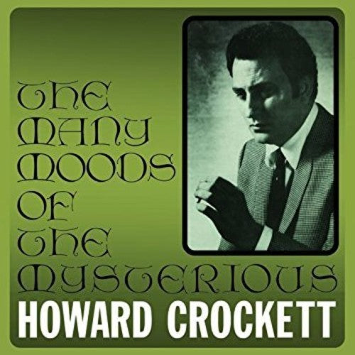 Crockett, Howard: MANY MOODS OF THE MYSTERIOUS HOWARD CROCKETT