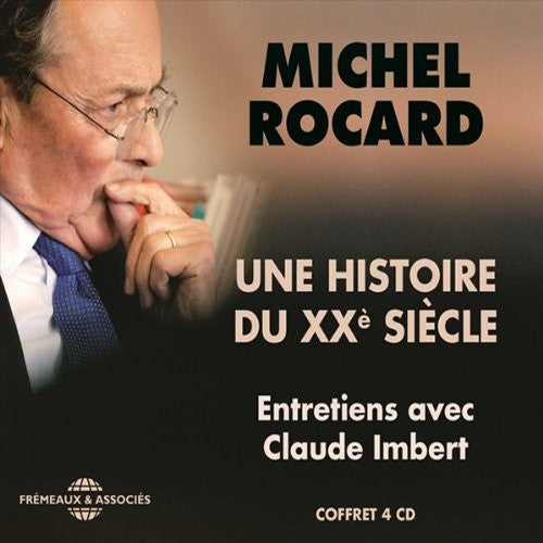 Rocard, Michel: Une Histoire Du Xxe Siecle