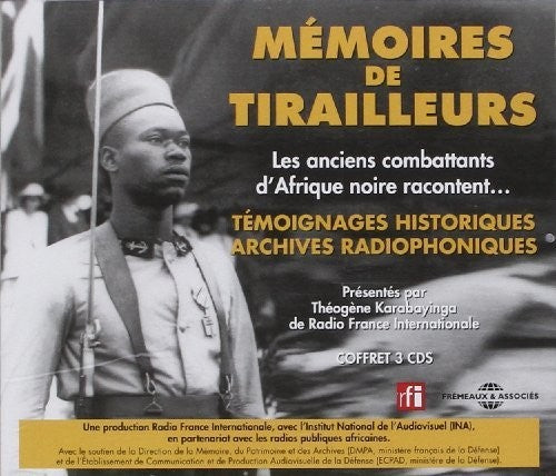 Memoires De Tirailleurs: Les Anciens/ Various: Memoires De Tirailleurs: Les Anciens Combattants D'Afrique NoireRacontent