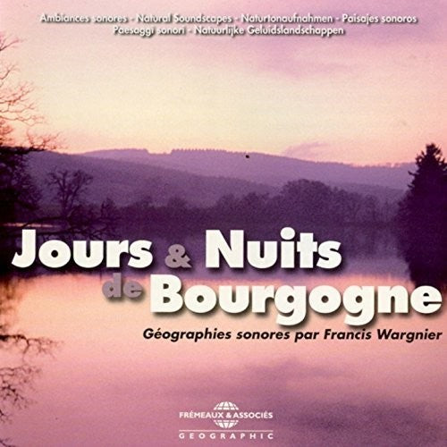 Ambiances Naturelles / Wargnier: Jours & Nuits De Bourgogne