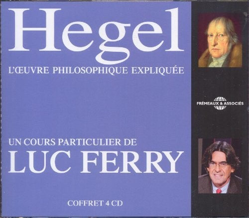 Hege / Ferry: Hegel L'Oeuvre Philosophique Expliquee