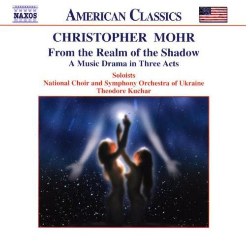 Mohr / Kuchar / Nat'L Choir & So of Ukraine: From the Realm of the Shadow