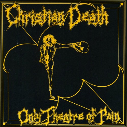 Christian Death: Only Theatre of Pain