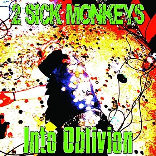 2 Sick Monkeys: Into Oblivion