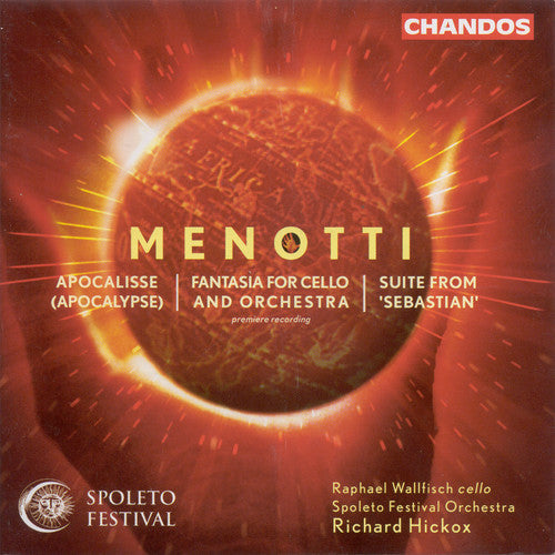 Menotti / Wallfisch / Hickox / Orch Spoleto Festiv: Cello Concerto / Apocalypse / Suite from Sebastian