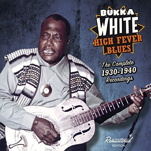 White, Bukka: High Fever Blues: Complete 1930-1940 Recordings