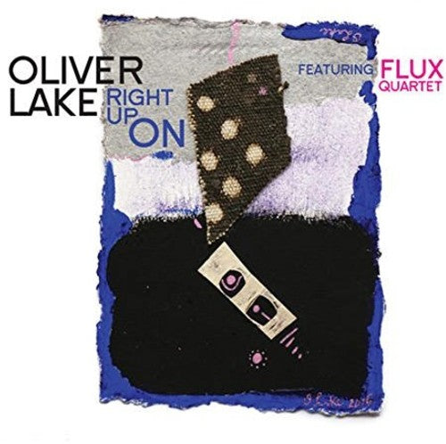 Lake, Oliver Feat. Flux Quartet: Right Up On