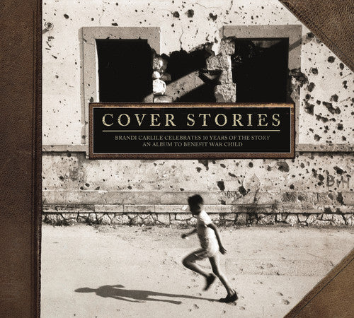 Cover Stories: Brandi Carlile Celebrates 10 / Var: Cover Stories: Brandi Carlile Celebrates 10 Years of the Story (An Album to Benefit War Child)