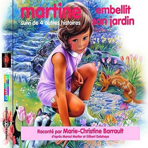 Marlier / Delahaye / Barrault: Martine Embellit Son Jardin