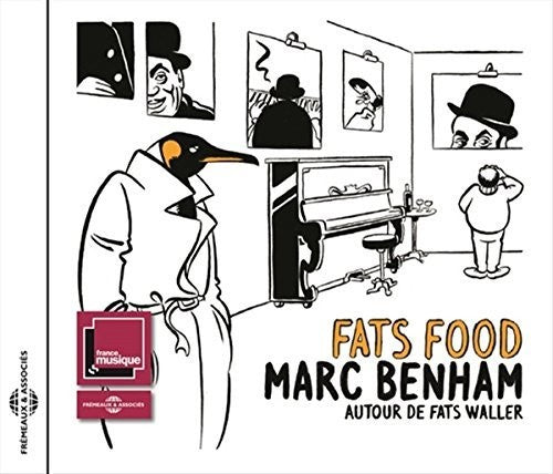 Waller, Fats / Benham, Marc: Fats Food - Autour De Fats Waller