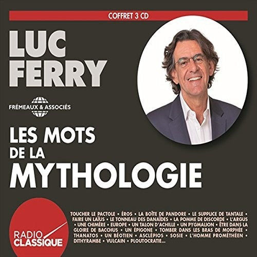 Ferry, Luc: Les Mots De La Mythologie