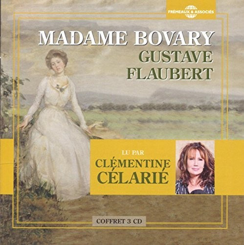 Flaubert, Gustave / Celarie, Clementine: Madame Bovary