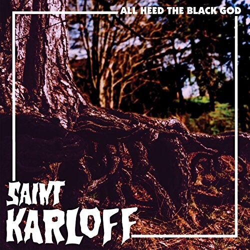 Saint Karloff: All Heed The Black God