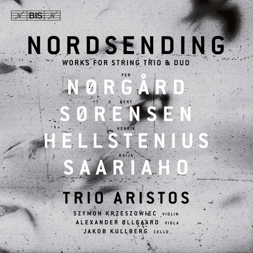Hellstenius / Norgard / Ollgaard / Kullberg: Nordsending: Works for String Trio & Duo