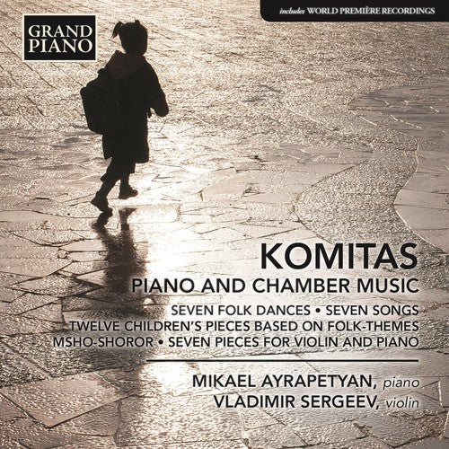 Komitas / Ayrapetyan / Sergeev: Komitas: Piano & Chamber Music