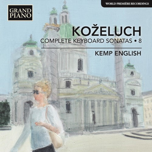 Kozeluch / English: Leopold Kozeluch: Complete Keyboard Sonatas