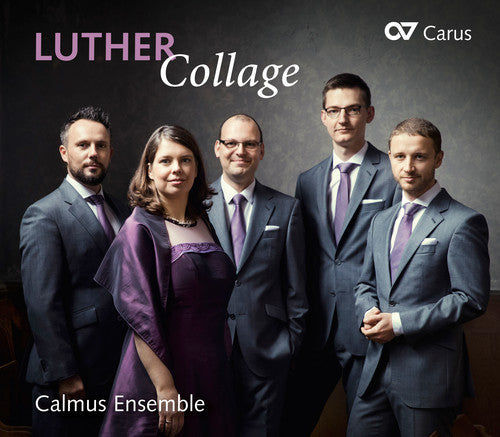 Luther / Calmus Ensemble: Luther Collage