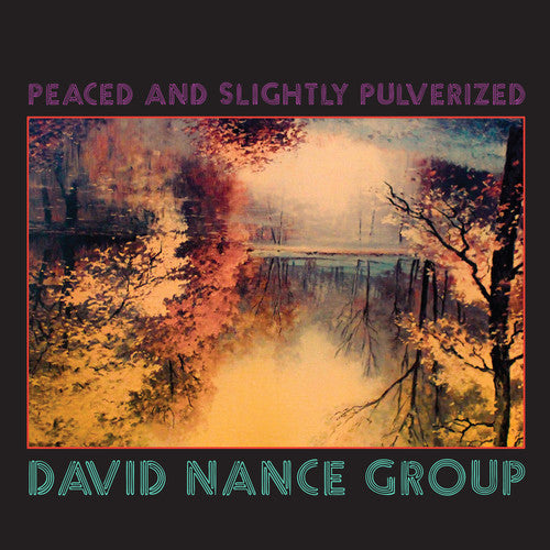 David Nance: Peaced & Slightly Pulverized