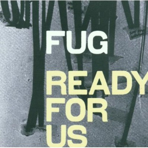 Fug: Ready for Us