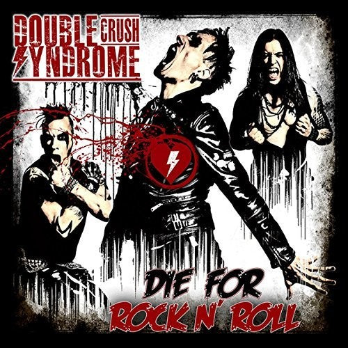 Double Crush Syndrome: Die For Rock N Roll