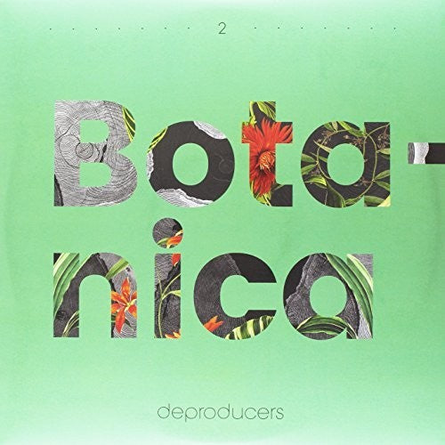 Deproducers: Botanica