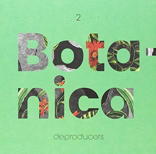 Deproducers: Botanica